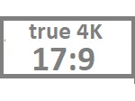 17:9 Ratio True Cinema 4K